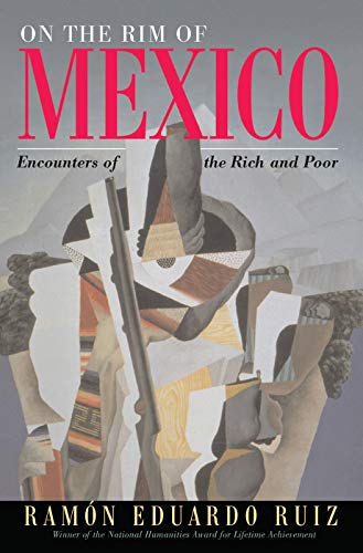 On The Rim Of Mexico: Encounters Of The Rich And Poor