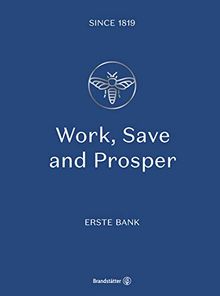 Work, Save, Prosper: Erste Bank since 1819