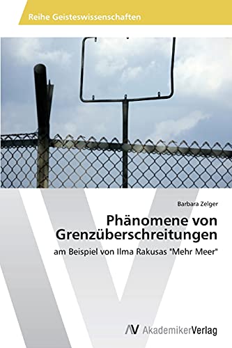 Phänomene von Grenzüberschreitungen: am Beispiel von Ilma Rakusas Mehr Meer