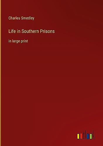 Life in Southern Prisons: in large print