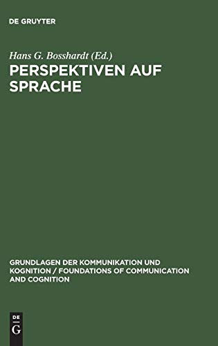 Perspektiven auf Sprache: Interdisziplinäre Beiträge zum Gedenken an Hans Hörmann (Grundlagen der Kommunikation und Kognition / Foundations of Communication and Cognition)