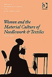 Women and the Material Culture of Needlework and Textiles, 17501950