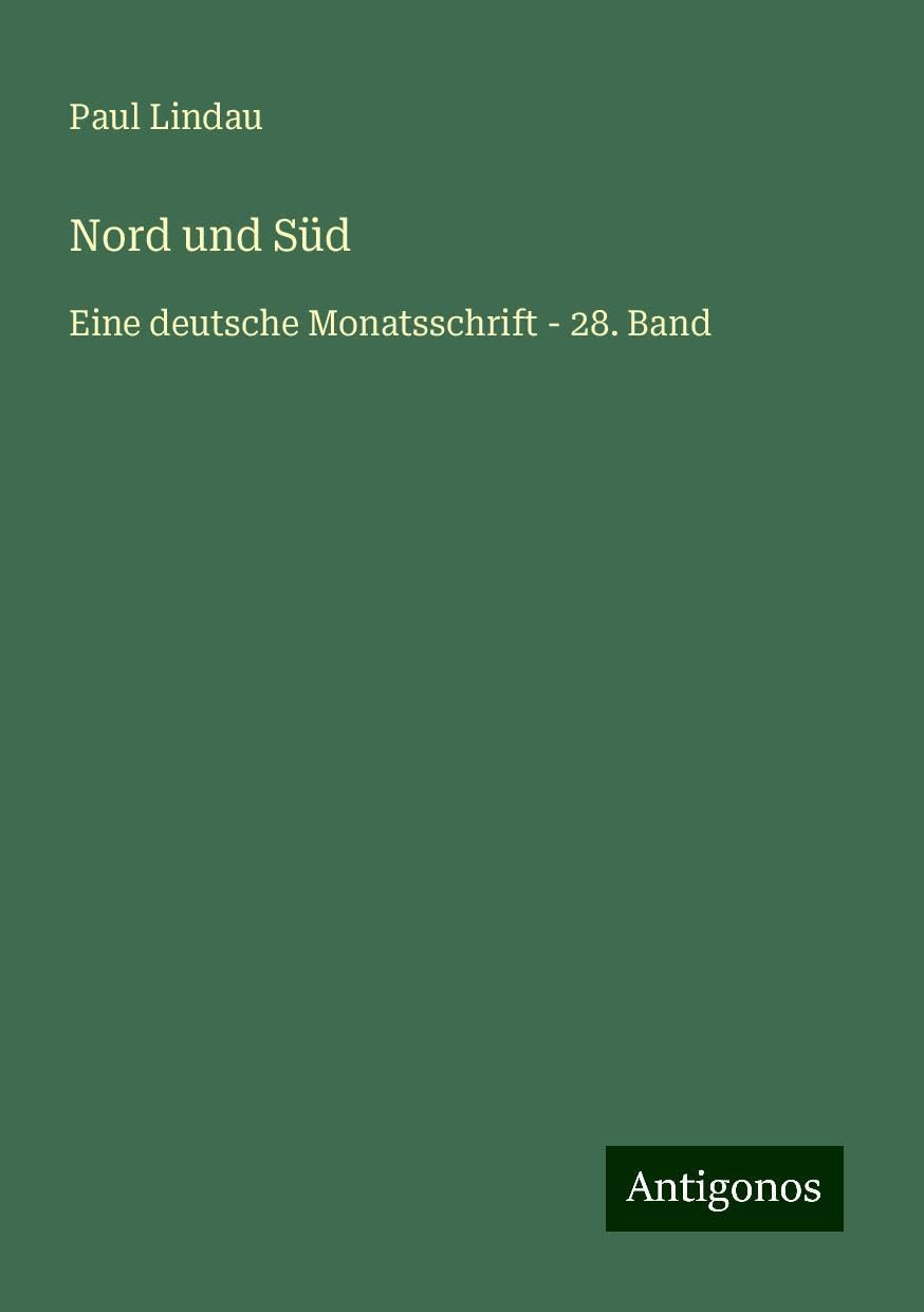 Nord und Süd: Eine deutsche Monatsschrift - 28. Band