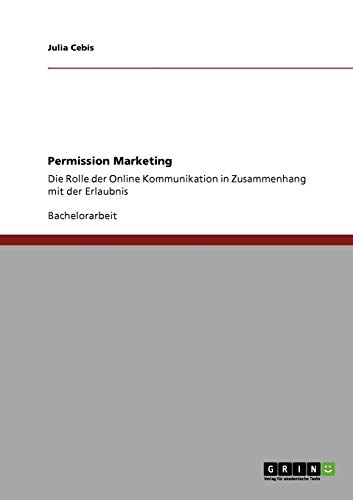 Permission Marketing: Die Rolle der Online Kommunikation in Zusammenhang mit der Erlaubnis