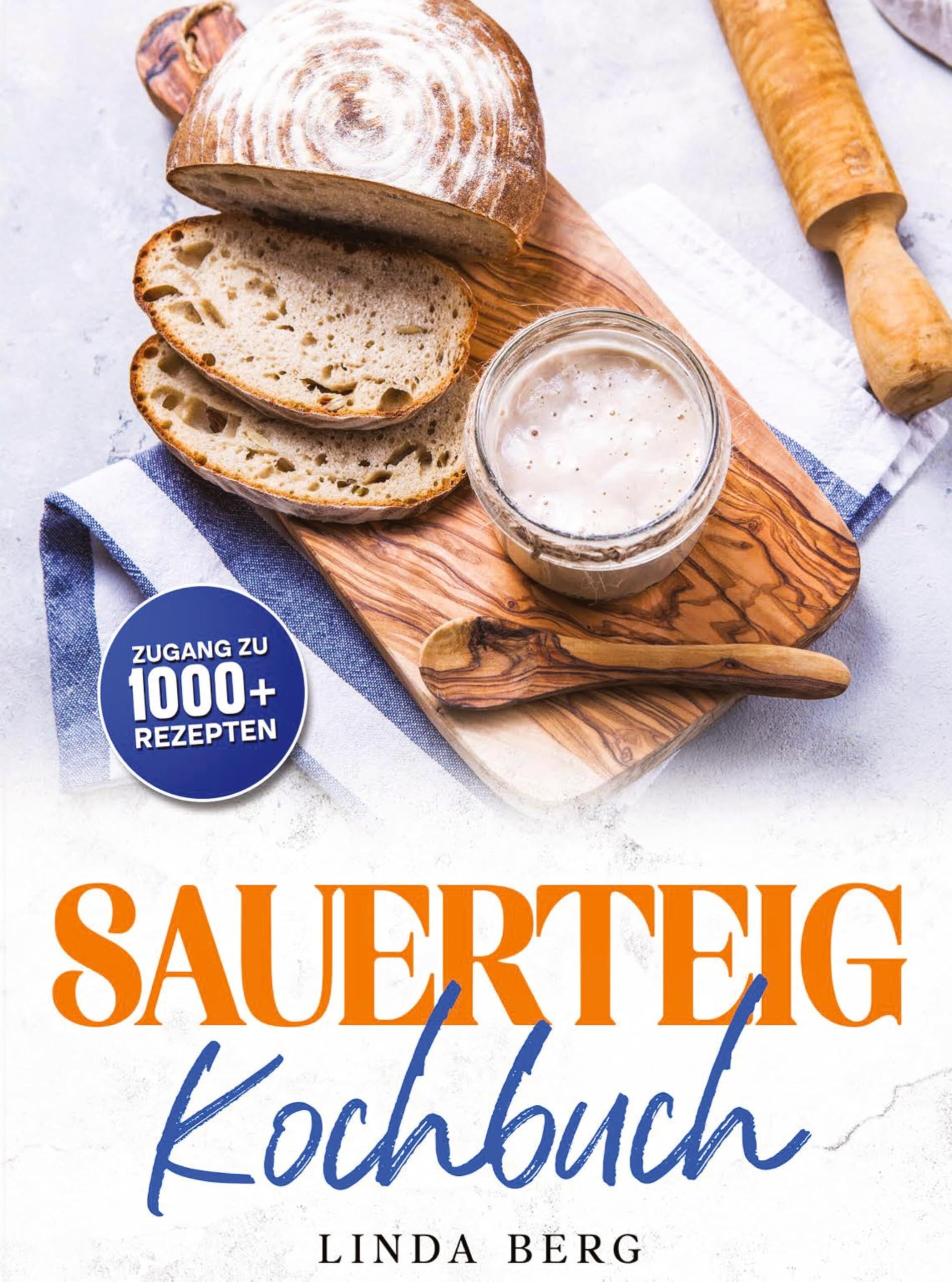 Sauerteig Kochbuch