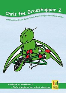 Learning English with Chris The Grasshopper Handbuch zu Workbook 2: Unterrichtsvorschläge zum Lehrwerk