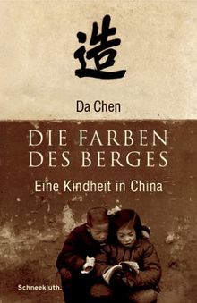 Die Farben des Berges. Eine Kindheit in China