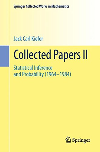 Collected Papers II: Statistical Inference and Probability (1964 - 1984) (Springer Collected Works in Mathematics)