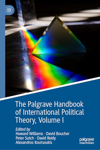 The Palgrave Handbook of International Political Theory: Volume I