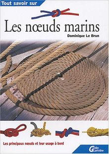 Les noeuds marins : les principaux noeuds et leur usage à bord