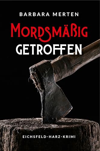 Merten, Barbara: Mordsmäßig getroffen