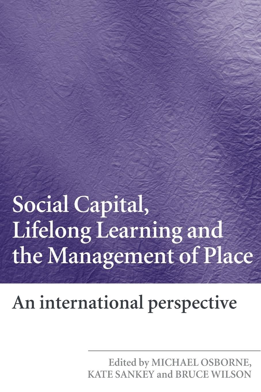 Social capital, lifelong learning and the management of place: An International Perspective