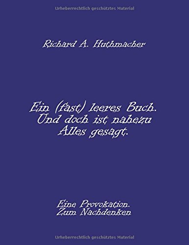 Ein (fast) leeres Buch. Und doch ist nahezu Alles gesagt.