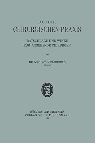 Aus der Chirurgischen Praxis: Ratschläge und Winke für Angehende Chirurgen