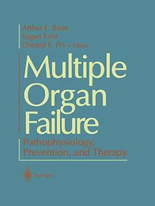 Multiple Organ Failure: Pathophysiology, Prevention, and Therapy