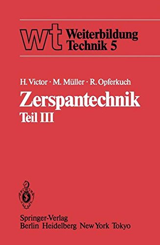 Zerspantechnik: Teil III: Schleifen, Honen, Verzahnverfahren, Zerspankennwerte, Wirtschaftlichkeit (wt Weiterbildung Technik)