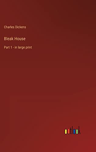 Bleak House: Part 1 - in large print