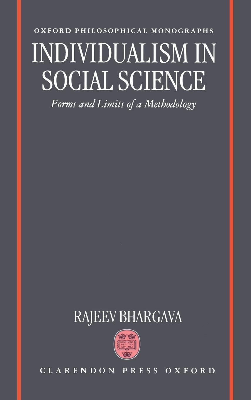 INDIVIDUALISM SOC SCIENCE OPM C: Forms and Limits of a Methodology (Oxford Philosophical Monographs)