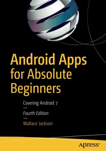 Wallace Jackson Android Apps For Absolute Beginners, Covering Android 7