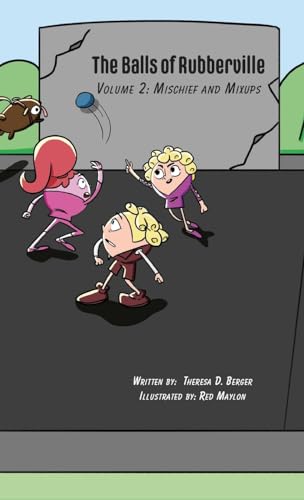 The Balls of Rubberville Book 2: Mischief and Mixups