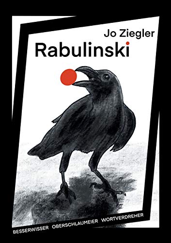 RABULINSKI: BESSERWISSER, OBERSCHLAUMEIER, WORTVERDREHER