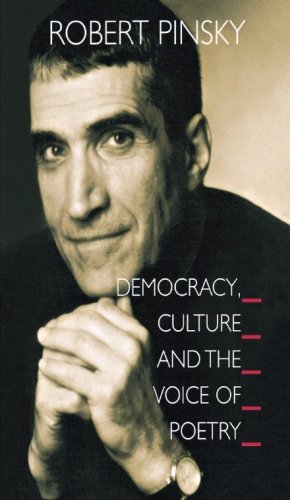 Democracy, Culture and the Voice of Poetry (The University Center for Human Values Series)