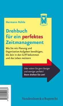 Drehbuch für ein perfektes und ein chaotisches Zeitmanagement