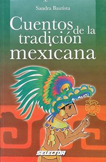Cuentos de la tradicion mexicana/Stories of the Mexican Tradition (Literatura Infantil/Children's Literature)