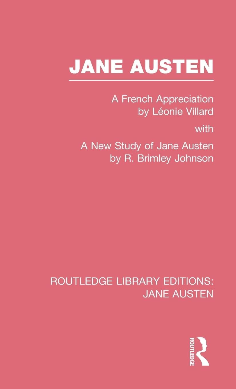 Jane Austen (RLE Jane Austen): A French Appreciation (Routledge Library Editions: Jane Austen, 4, Band 4)