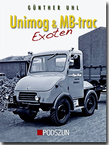Uhl, Günther: Unimog & MB-trac Exoten