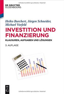 Investition und Finanzierung: Klausuren, Aufgaben und Lösungen (Lehr- und Handbücher der Wirtschaftswissenschaft)