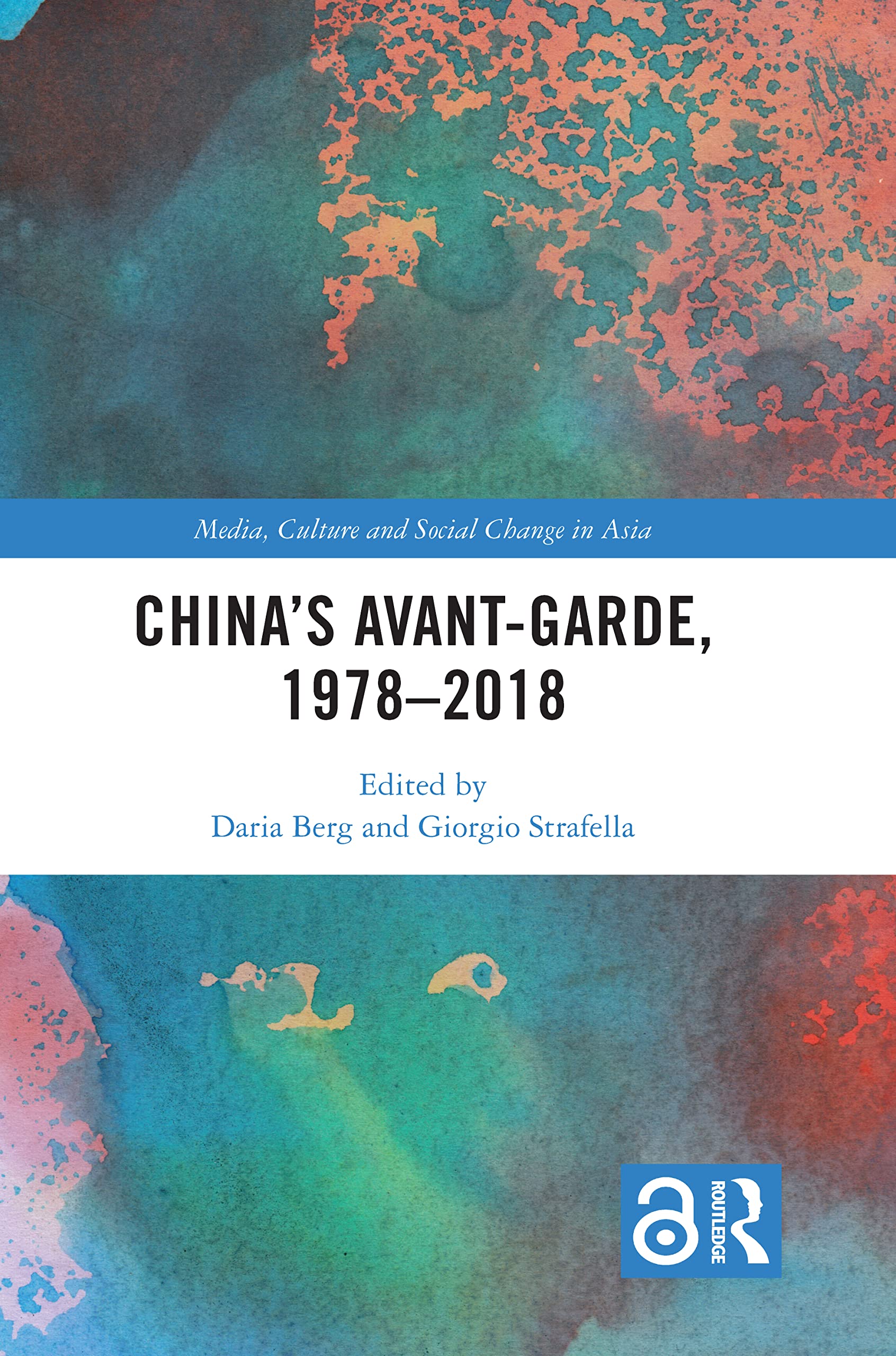 China's Avant-Garde, 1978–2018 (Media, Culture and Social Change in Asia)