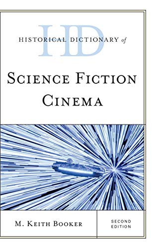 Historical Dictionary of Science Fiction Cinema, Second Edition (Historical Dictionaries of Literature and the Arts)