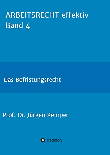 ARBEITSRECHT effektiv Band 4: Das Befristungsrecht