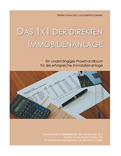 Das 1x1 der direkten Immobilienanlage: Ein unabhängiges Praxishandbuch für die erfolgreiche Immobilienanlage