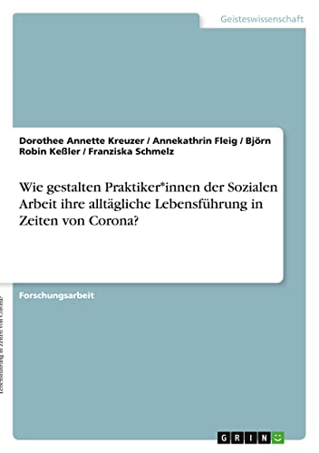 Wie gestalten Praktiker*innen der Sozialen Arbeit ihre alltägliche Lebensführung in Zeiten von Corona?