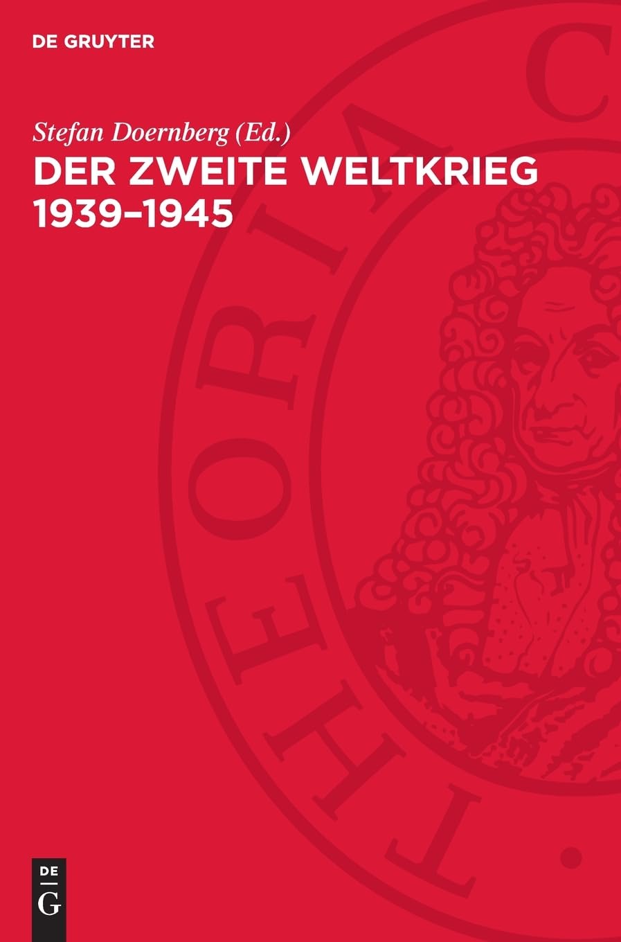 Der Zweite Weltkrieg 1939–1945: Wirklichkeit und Fälschung