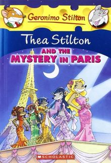 Thea Stilton and the Mystery in Paris (Geronimo Stilton: Thea Stilton)