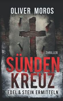 SÜNDENKREUZ: Thriller (Edel & Stein ermitteln, Band 3)