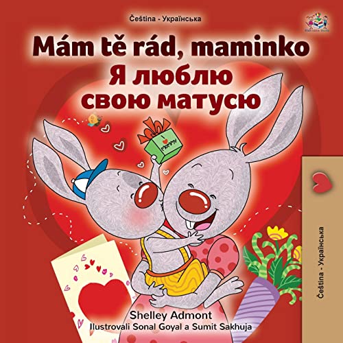 I Love My Mom (Czech Ukrainian Bilingual Book for Kids) (Czech Ukrainian Bilingual Collection)