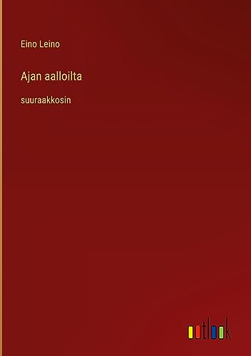 Ajan aalloilta: suuraakkosin