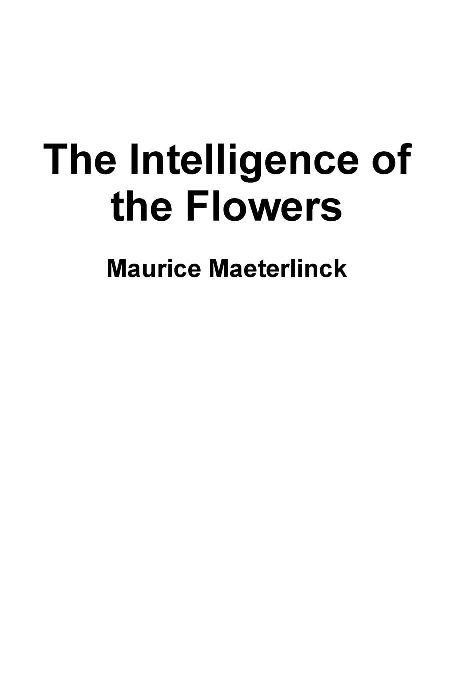 The Intelligence of the Flowers