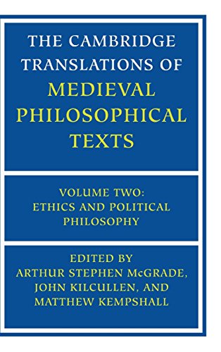 The Cambridge Translations of Medieval Philosophical Texts: Volume 2, Ethics and Political Philosophy