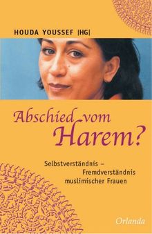 Abschied vom Harem?: Selbstbilder - Fremdbilder muslimischer Frauen