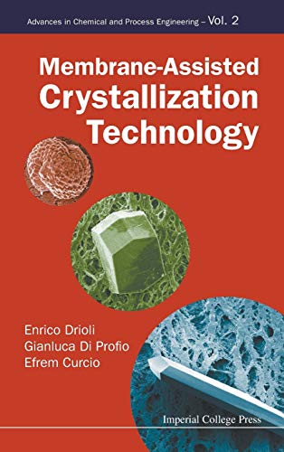 Membrane-Assisted Crystallization Technology (Advances in Chemical and Process Engineering, Band 2)