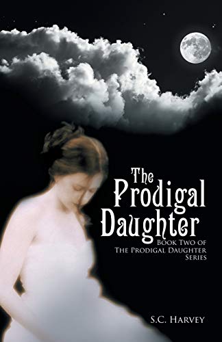 The Prodigal Daughter: Book Two of The Prodigal Daughter Series: Book Two of the The Prodigal Daughter Series