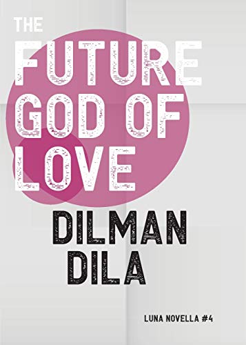The Future God of Love (Luna Novella, Band 4)