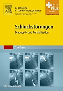 Schluckstörungen: Diagnostik und Rehabilitation - mit Zugang zum Elsevier-Portal