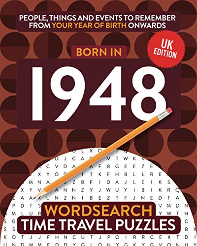 Born in 1948: Your Life in Wordsearch Puzzles (Time Travel Wordsearch Puzzles, Band 14)