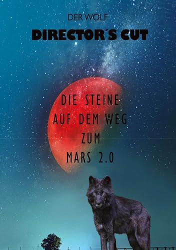Director's Cut: Die Steine auf dem Weg zum Mars 2.0 freigegeben ab 18 Jahren